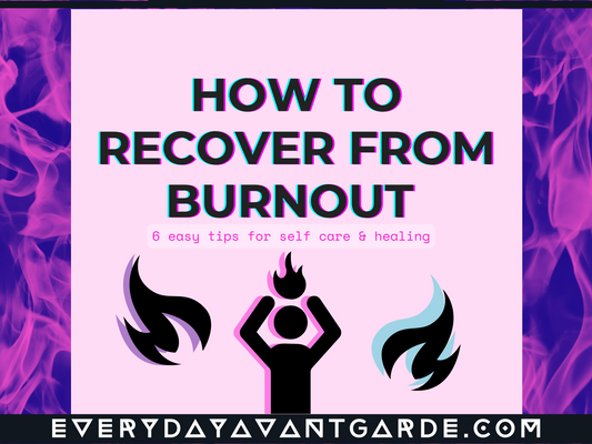 How to Recover from Burnout & Be Your Best Self
